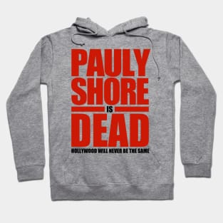 Pauly Shore is Dead Hoodie